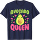 Avocado Queen Funny Butter-Fruit Veganism Fruit Lover Outfit T-Shirt - T-Shirt | Navy