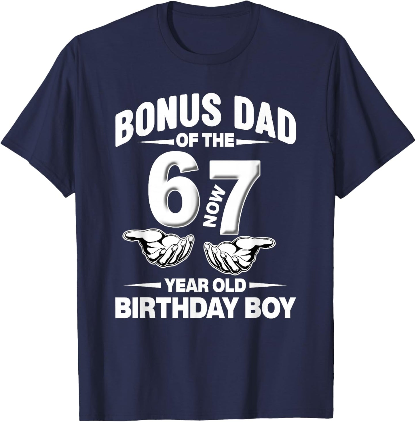 7 Year Old Birthday I was 6 Now I'm 7 67 Meme Bonus Dad T-Shirt - T-Shirt | Navy