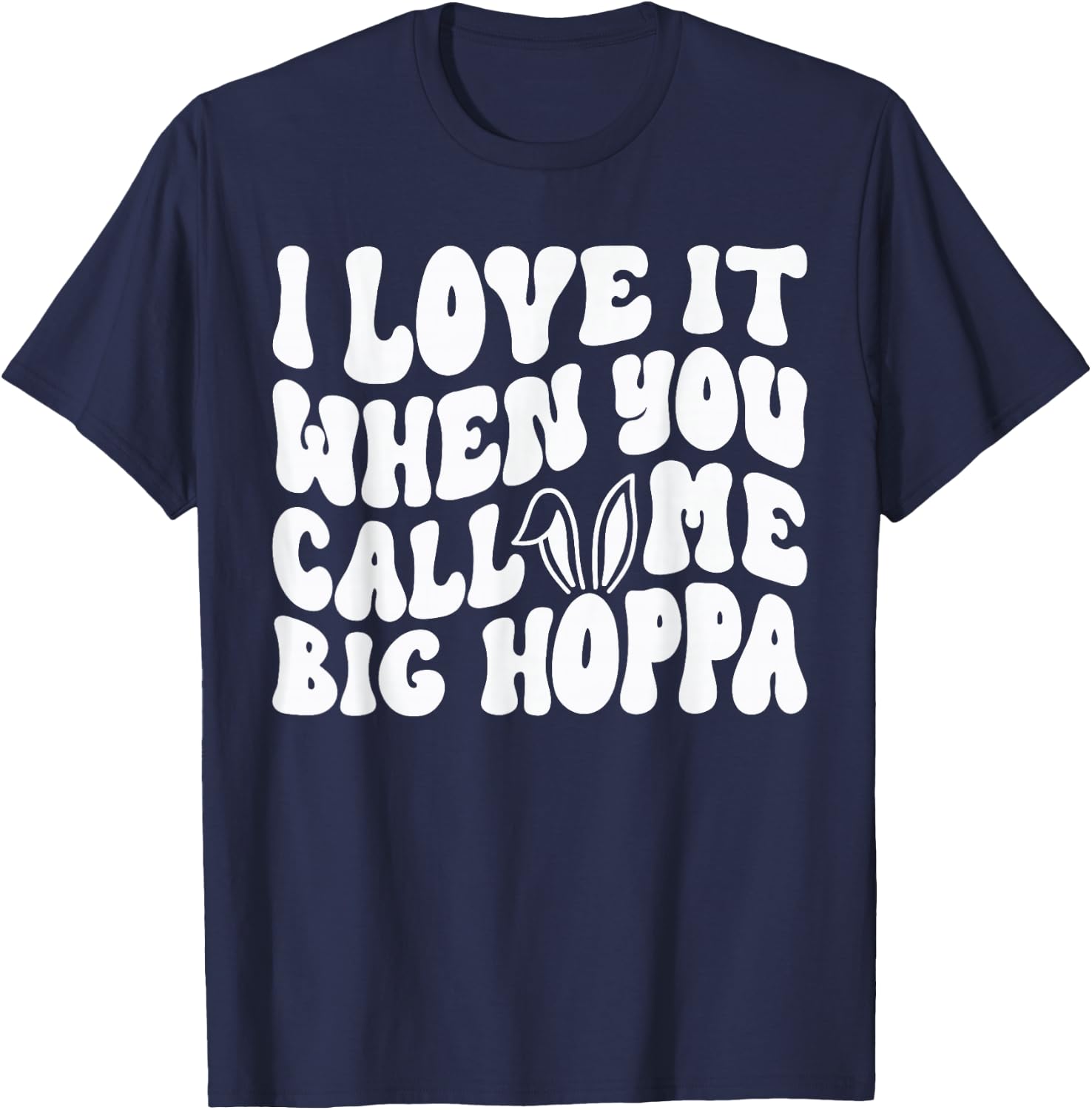 I Love It When You Call Me Big Hoppa Bunny Easter Kids T-Shirt - T-Shirt | Navy