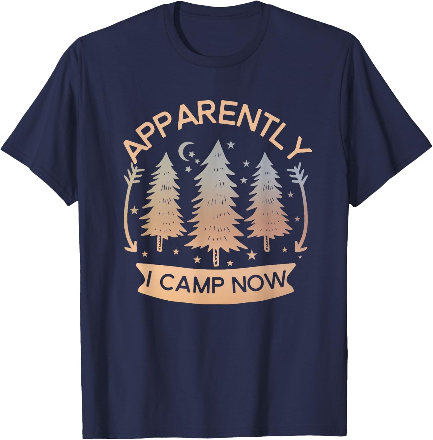 First Time Camping Cute New Camper RV Apparently I Camp Now T-Shirt - T-Shirt | Navy