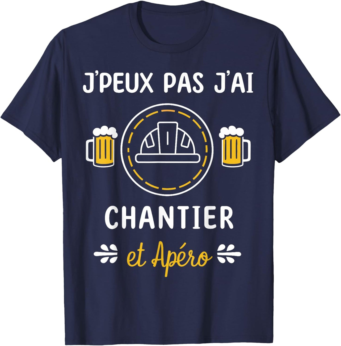 Je peux pas j'ai Chantier , Black, S T-Shirt - T-Shirt | Navy