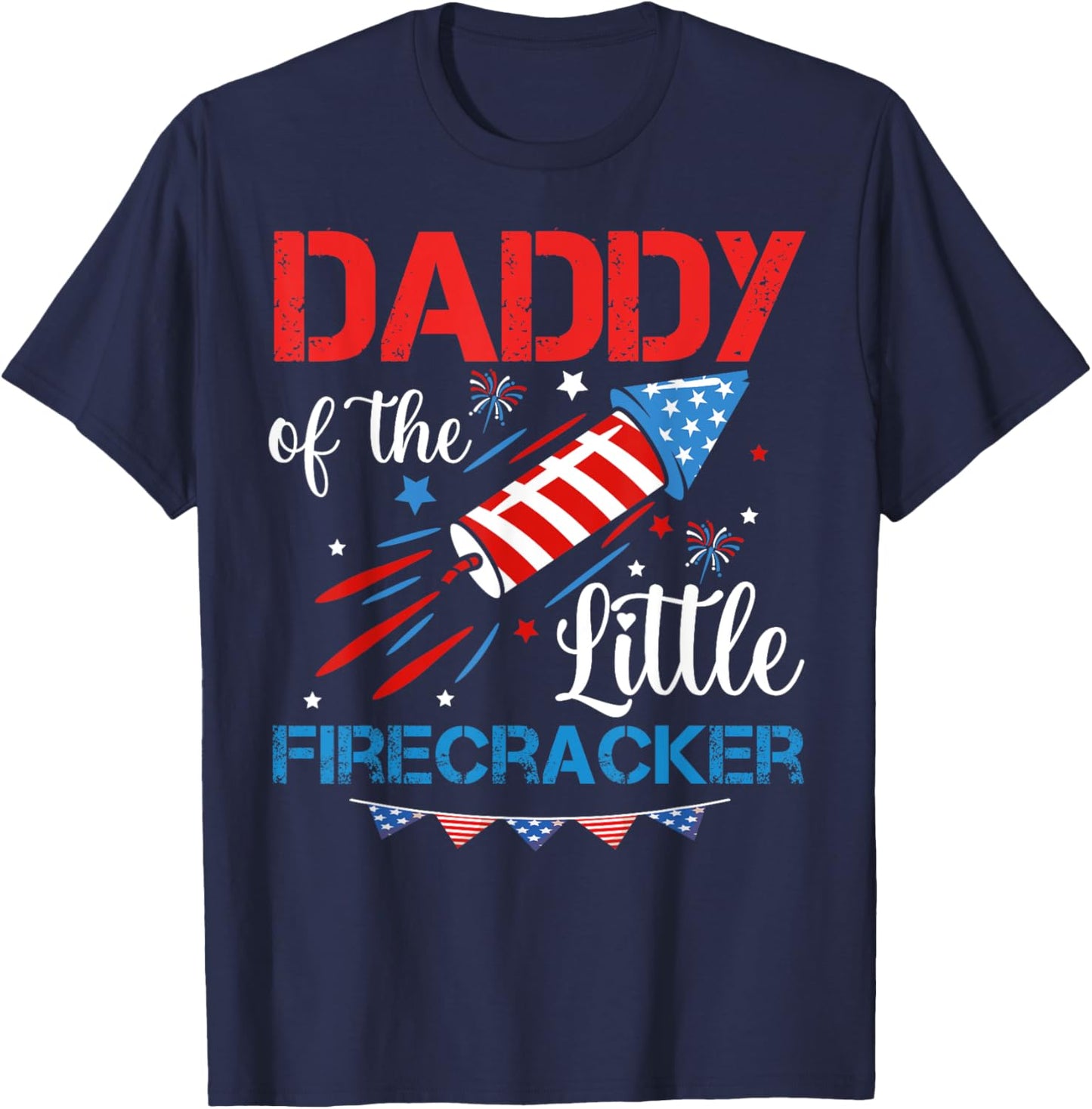 Daddy Of The Little Firecracker 4th of July Birthday Dad T-Shirt - T-Shirt | Navy