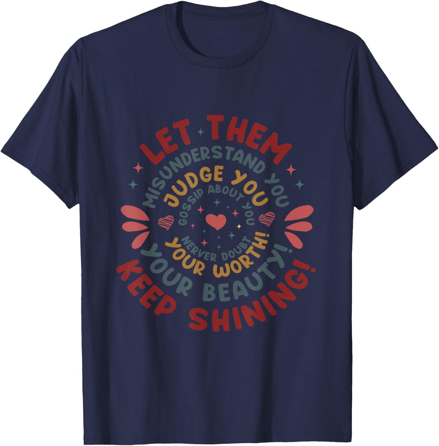 Let Them Misunderstand You Judge You Gossip About You Quote T-Shirt - T-Shirt | Navy