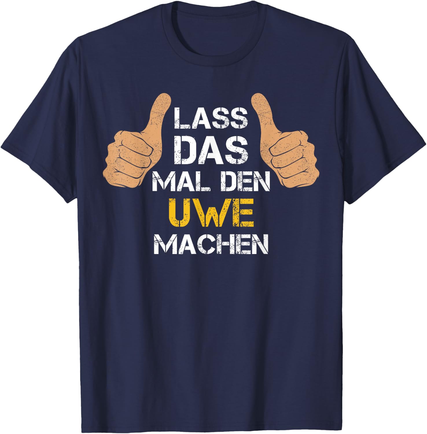 Vorname Uwe - Lass das mal den Uwe machen - Personalisierter Spruch - Herren - Schwarz - Klein T-Shirt - T-Shirt | Navy