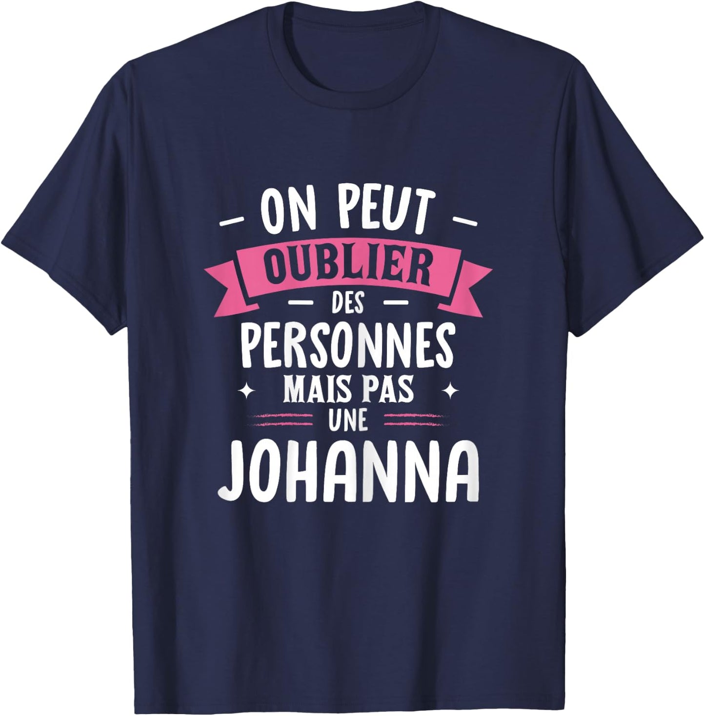 Woman Humour Girlfriend Personalized Gift BFF Name Johanna T-Shirt - T-Shirt | Navy