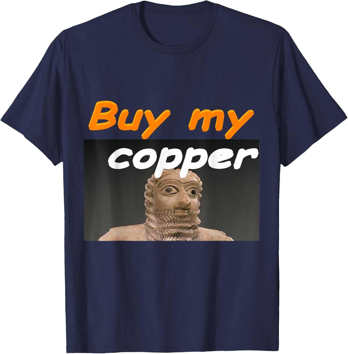 Ea-Nasir Ancient Copper Complaint Meme T-Shirt - T-Shirt | Navy