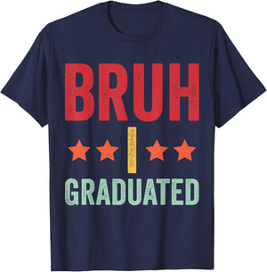 Bruh I Graduated Graduation Shirt Boy High School T-Shirt - T-Shirt | Navy