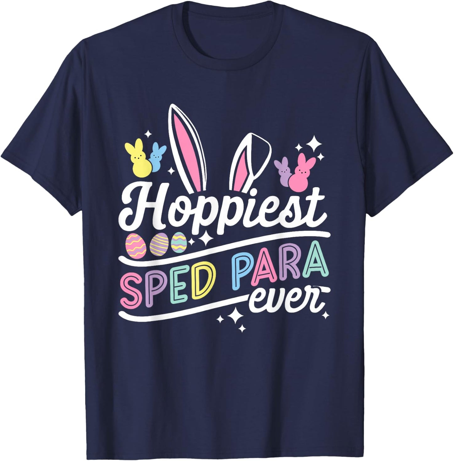 Funny Hoppiest Sped Para Ever Bunny Rabbit Easter T-Shirt - T-Shirt | Navy