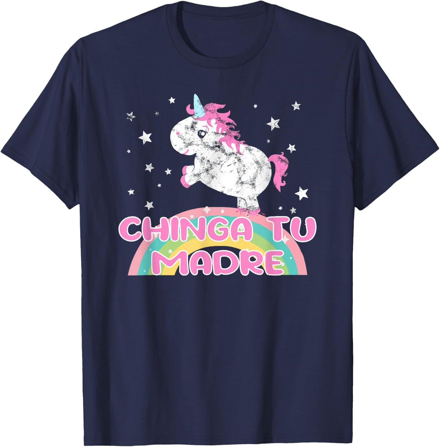 Chinga Tu Madre Rainbow Unicorn Funny Quotes Sayings Humor T-Shirt - T-Shirt | Navy