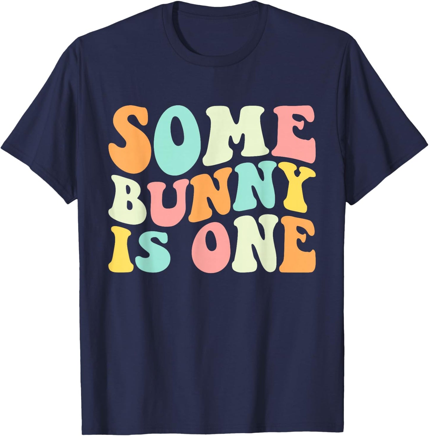 Some Bunny Is One Funny Easter 1st First Birthday 1 Year Old T-Shirt - T-Shirt | Navy