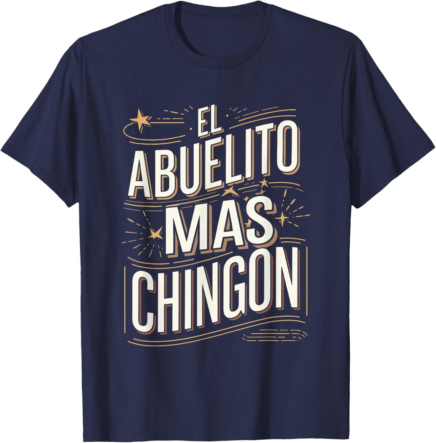 El Abuelito Mas Chingon Funny Grandpa Quote T-Shirt - T-Shirt | Navy