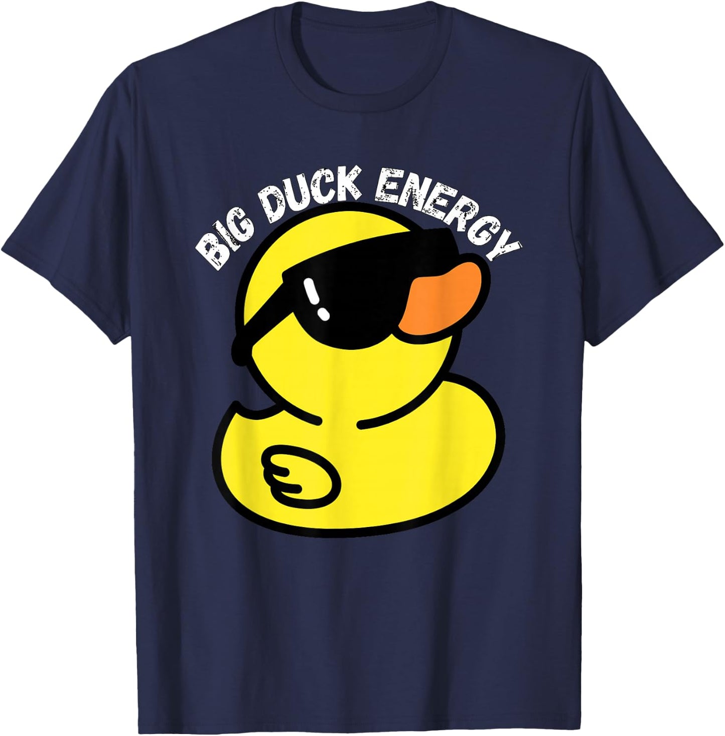 Big Duck Energy | Funny Rubber Ducky Apparel T-Shirt - T-Shirt | Navy