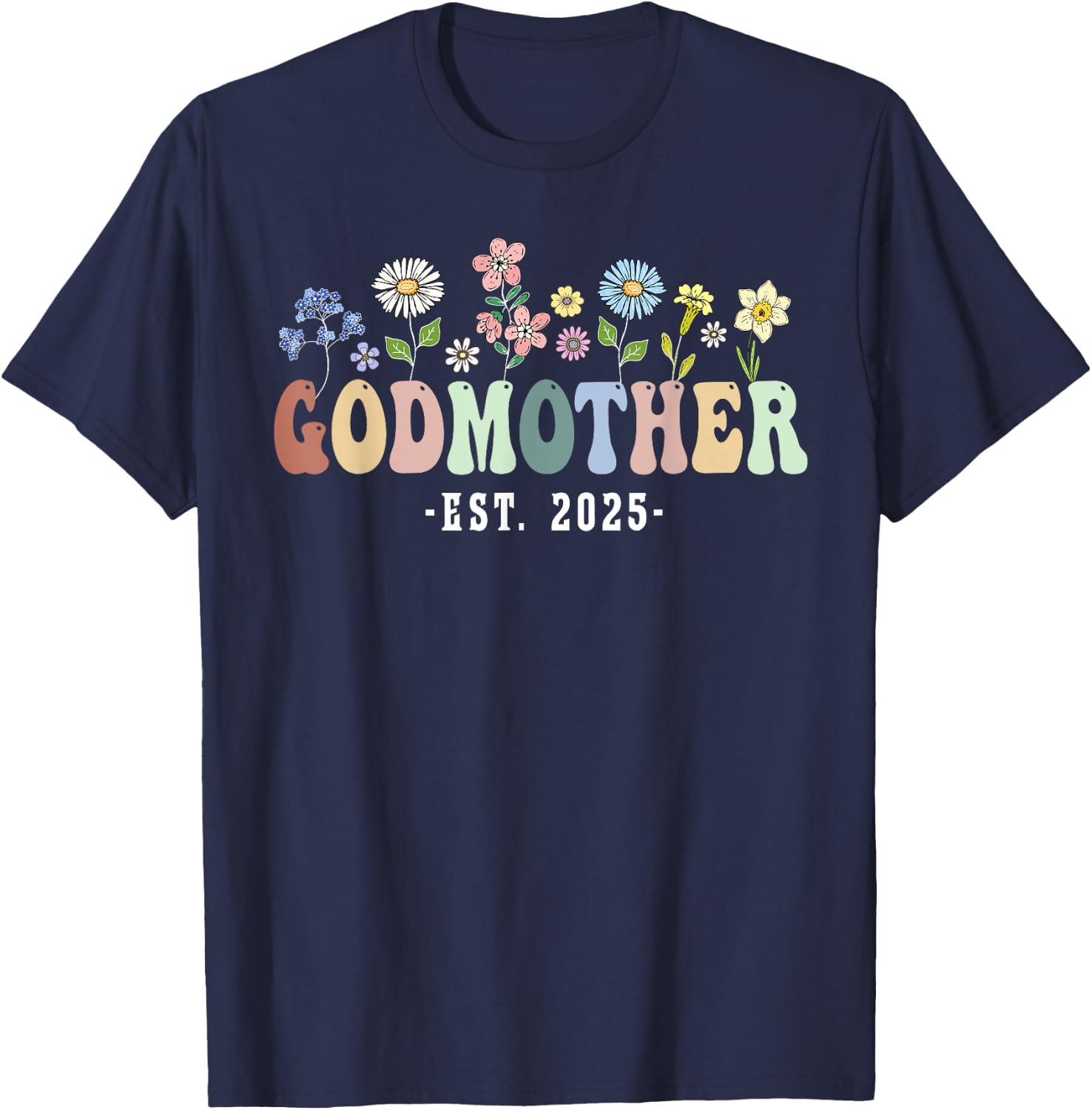 Godmother 2025 Godmother Gifts Wildflower Floral Design T-Shirt - T-Shirt | Navy