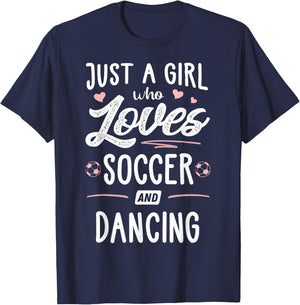 Just A Girl Who Loves Soccer And Dancing Present Women T-Shirt - T-Shirt | Navy