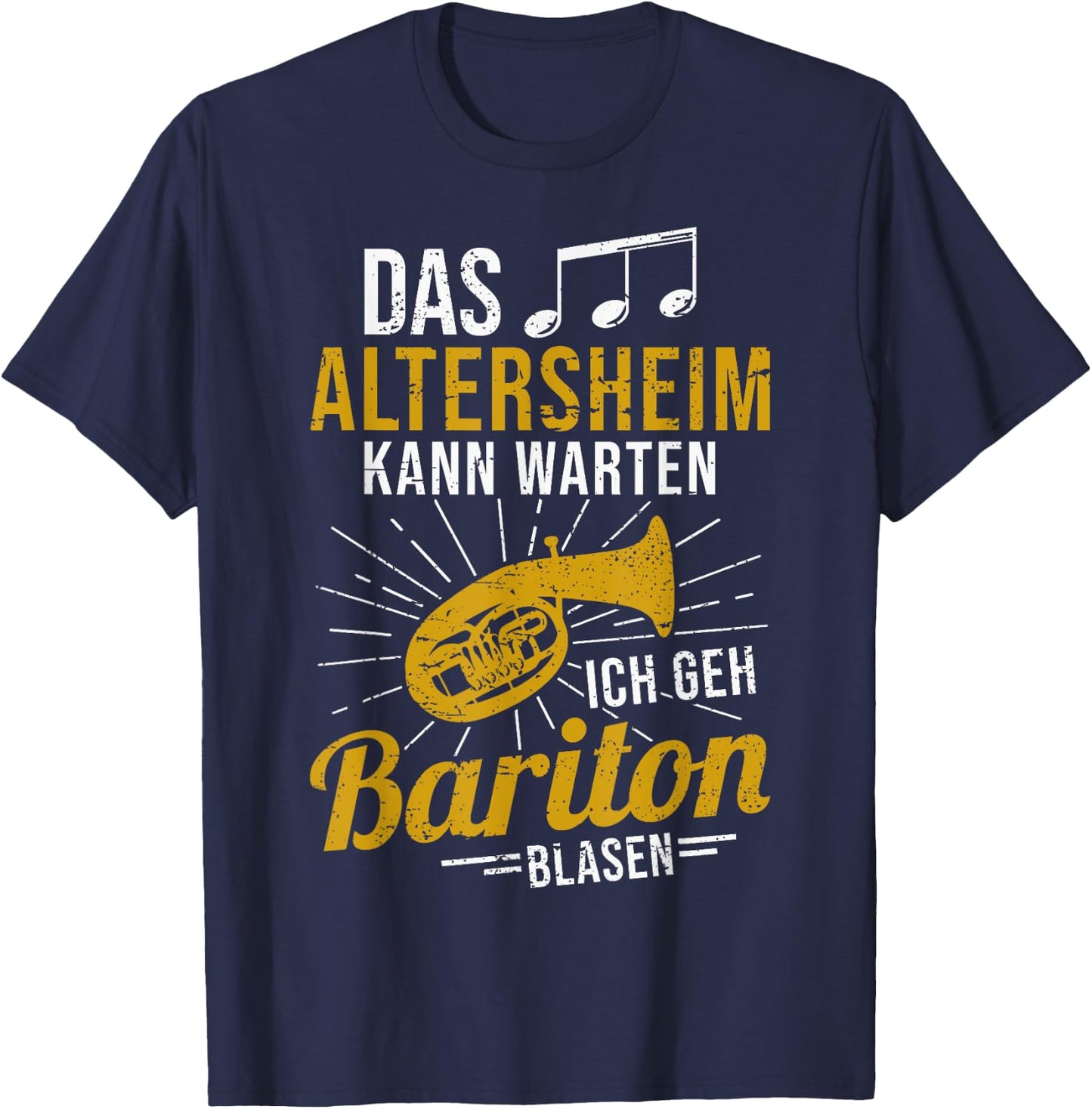 Baritonhorn Musiker das Altersheim kann warten Bariton T-Shirt - T-Shirt | Navy