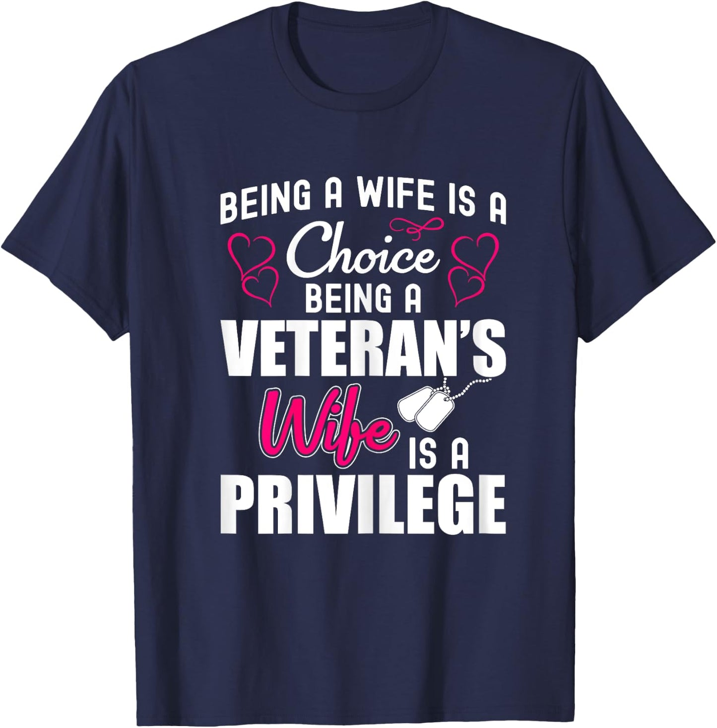 Being a Veteran's Wife is a Privilege - Wife of a Veteran T-Shirt - T-Shirt | Navy