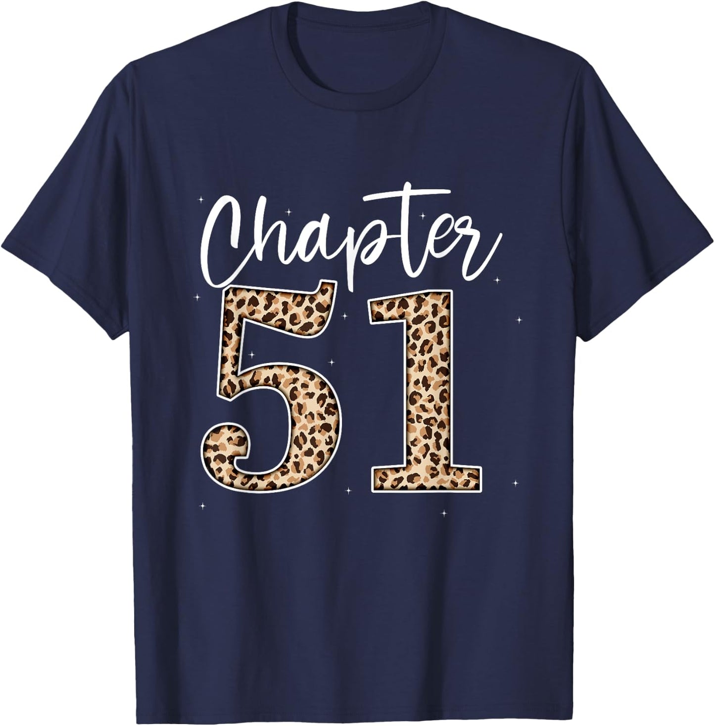 Chapter 51 Leopard For 51st Birthday Men and Women T-Shirt - T-Shirt | Navy