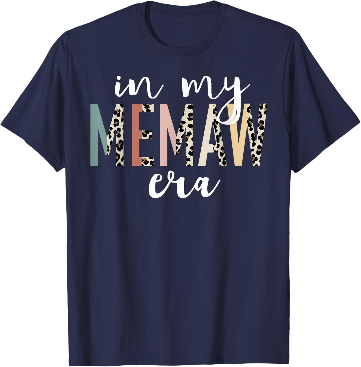 In My Memaw Era Leopard Letter Print Funny Gifts For Memaw T-Shirt - T-Shirt | Navy