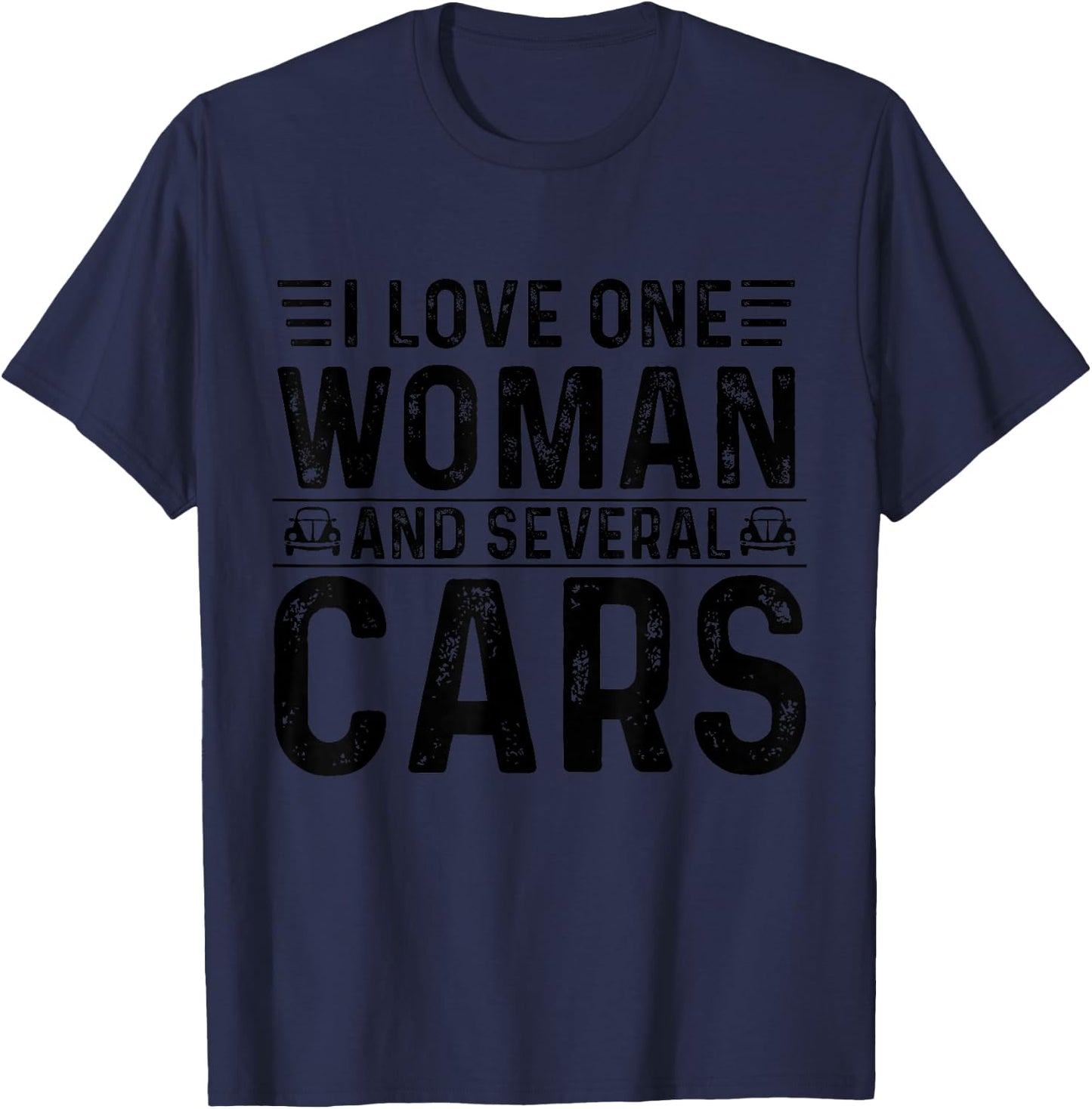 I Love One Woman And Several Cars Men Truck Tuning Mechanic T-Shirt - T-Shirt | Navy
