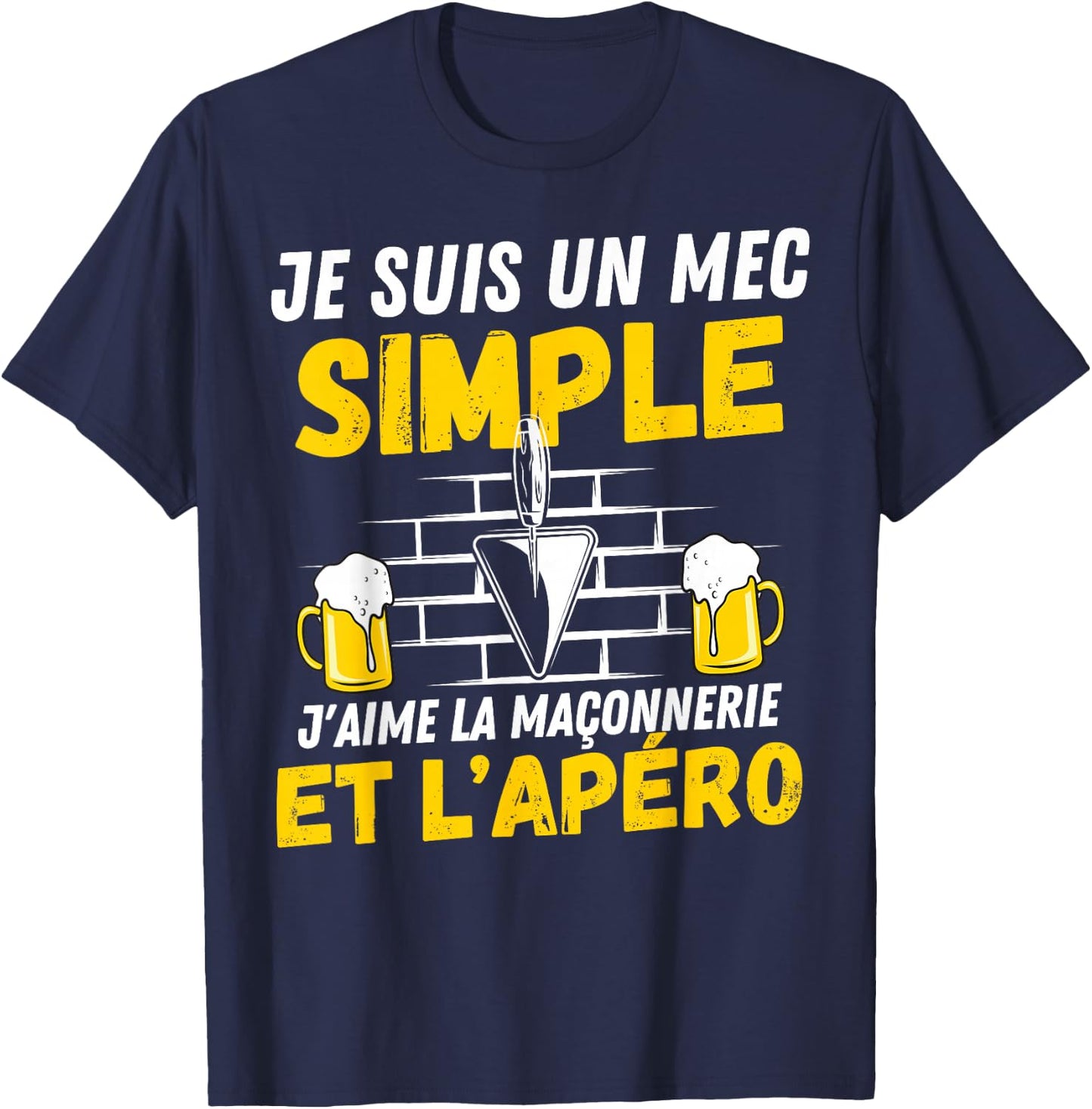 Simple guy I love masonry and aperitif humor man mason , Black, S T-Shirt - T-Shirt | Navy