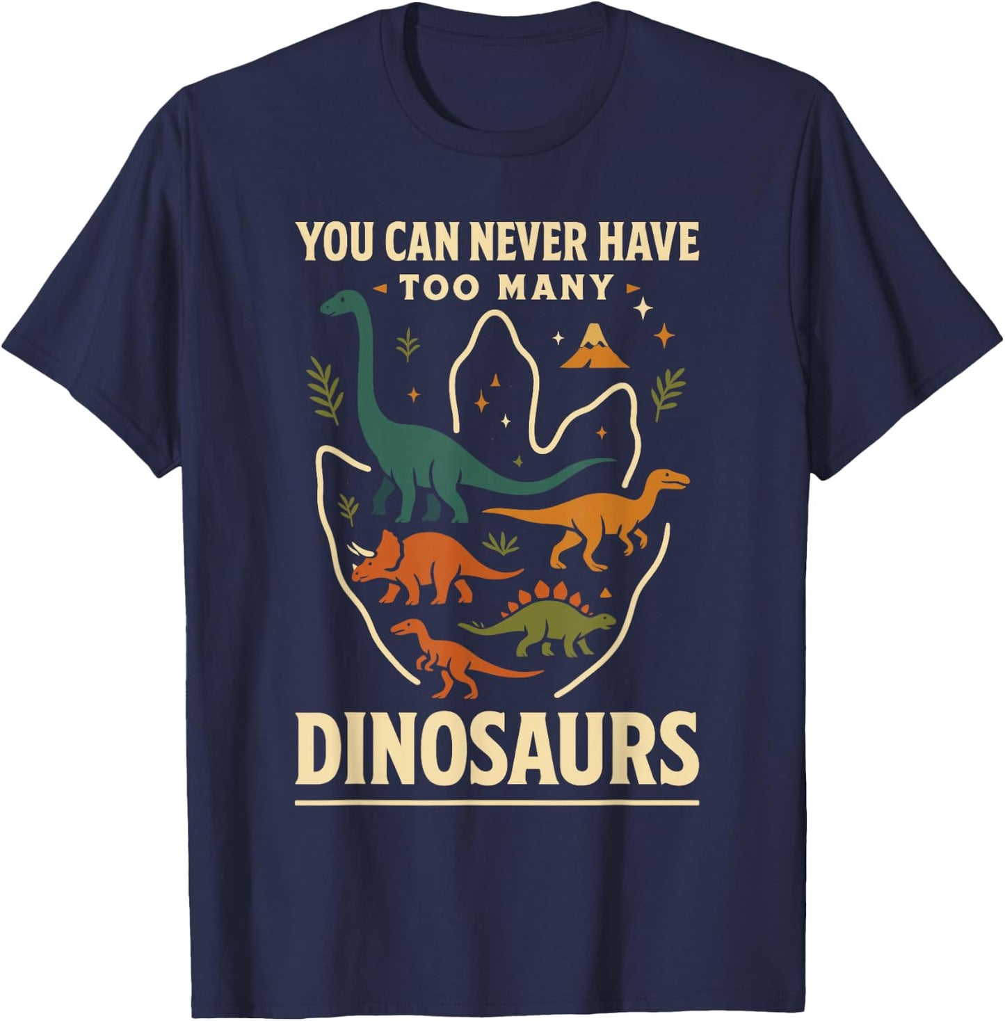 You Can Never Have Too Many Dinosaurs Retro Style Humor T-Shirt - T-Shirt | Navy