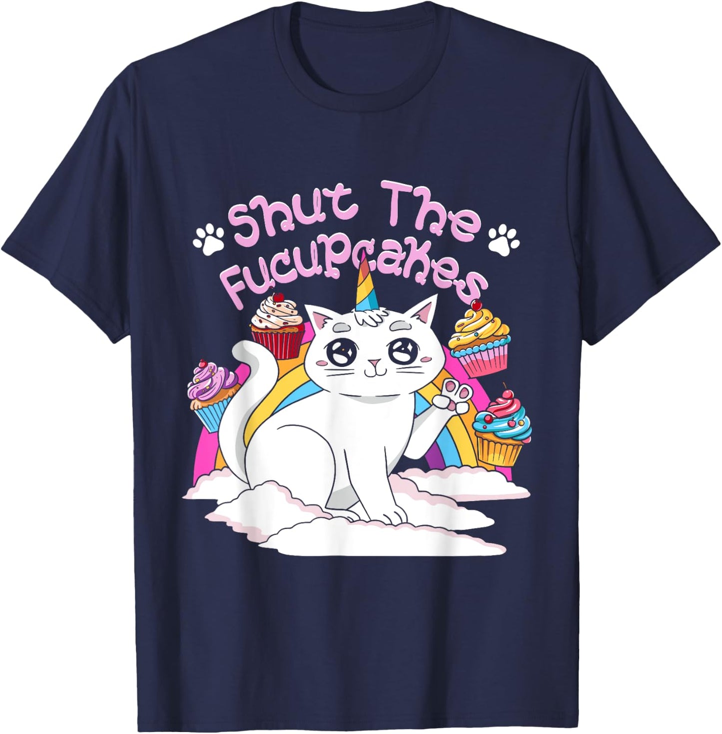 Cupcake Shut The Fucupcakes Cat Unicorn Caticorn T-Shirt - T-Shirt | Navy