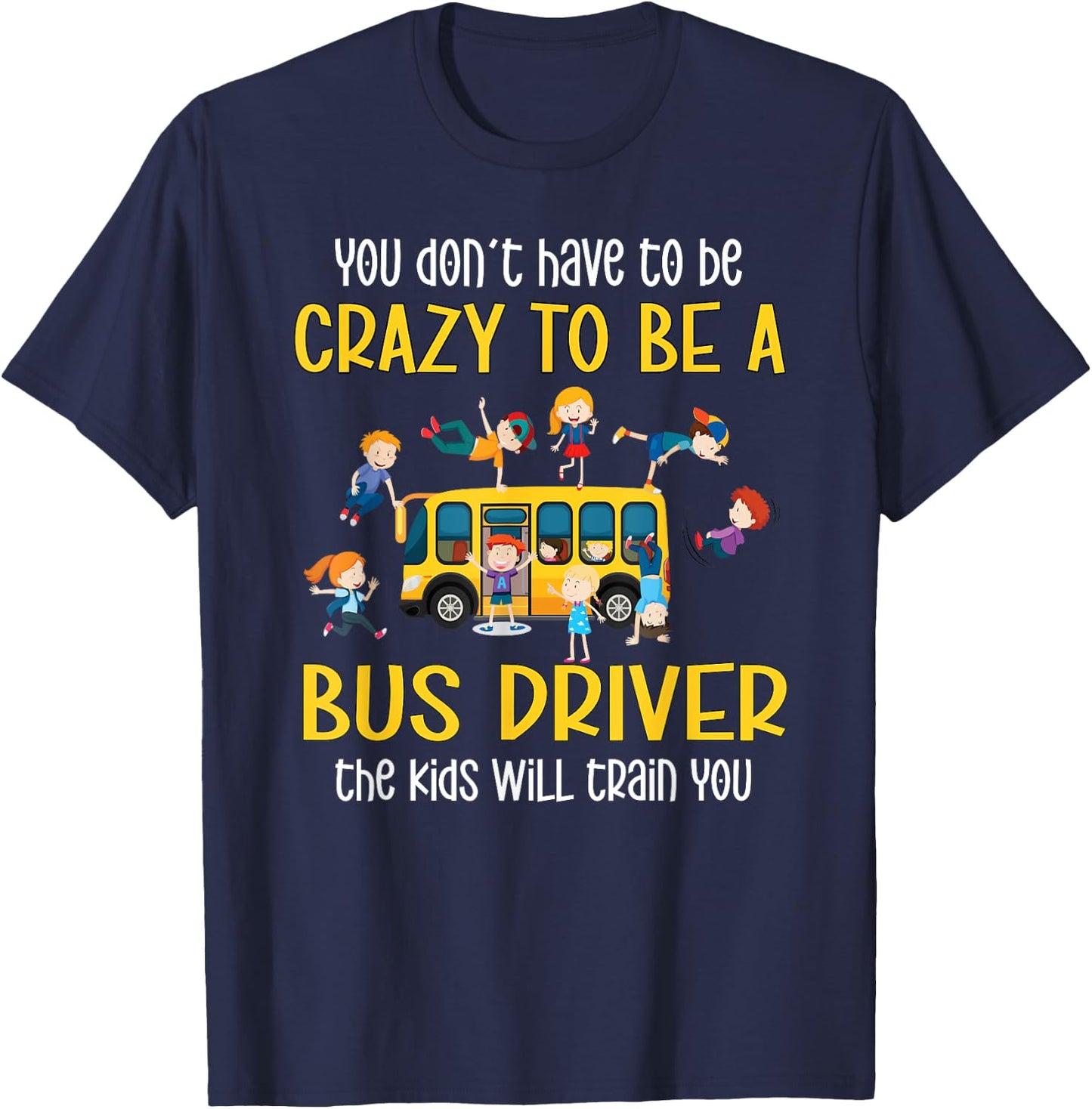 Crazy School Bus Driver School Bus Driving T-Shirt - T-Shirt | Navy