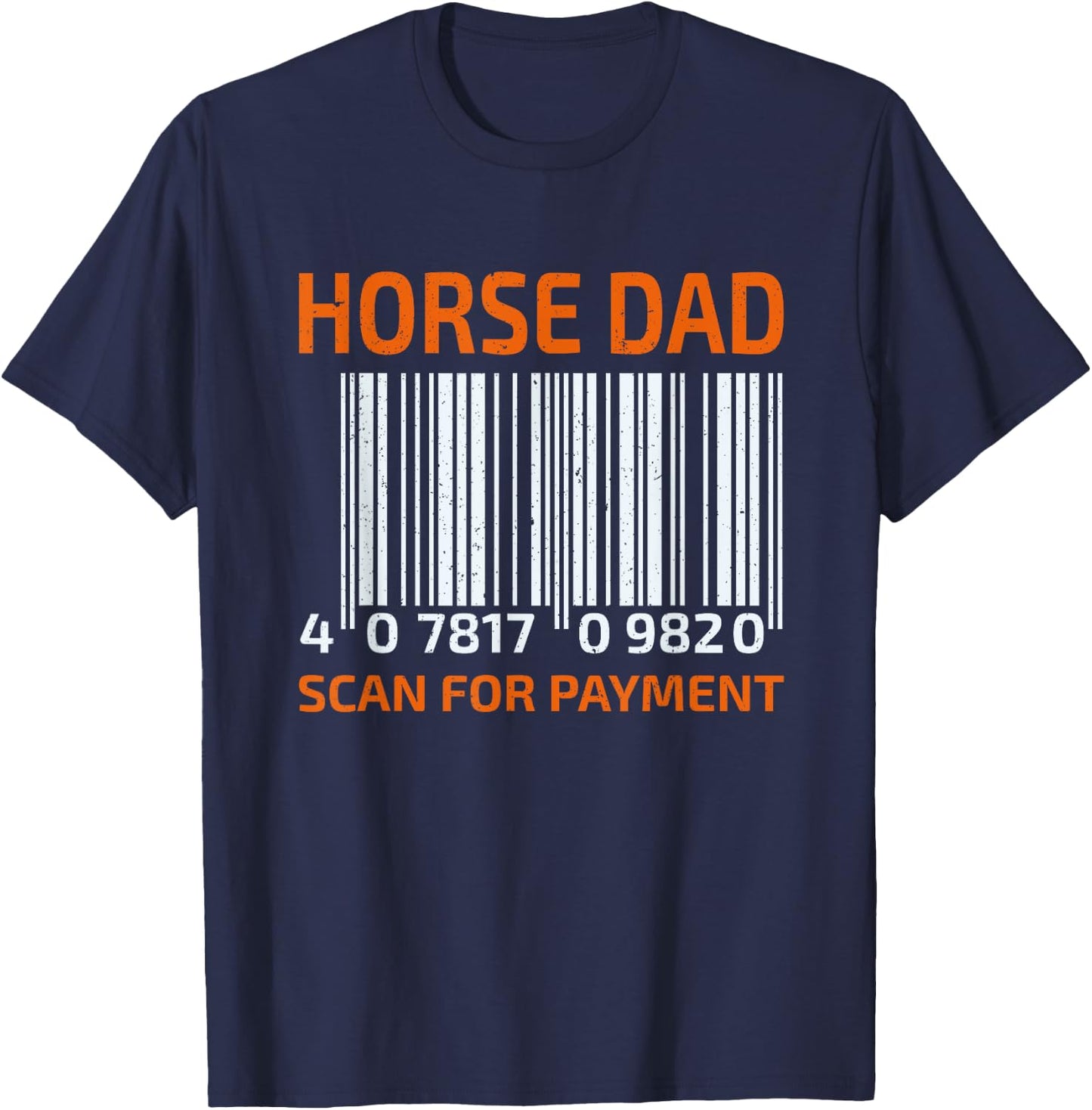 Horse Dad Scan For Payment T-Shirt - T-Shirt | Navy