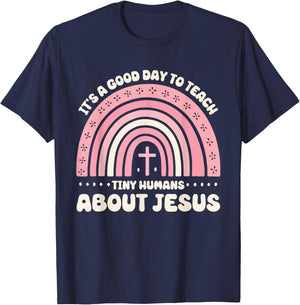 It's A Good Day To Teach Tiny Humans About Jesus T-Shirt - T-Shirt | Navy