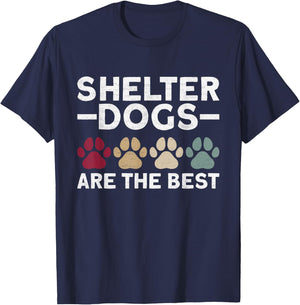 Shelter Dogs Are The Best - Animal Rights Animal Shelter T-Shirt - T-Shirt | Navy