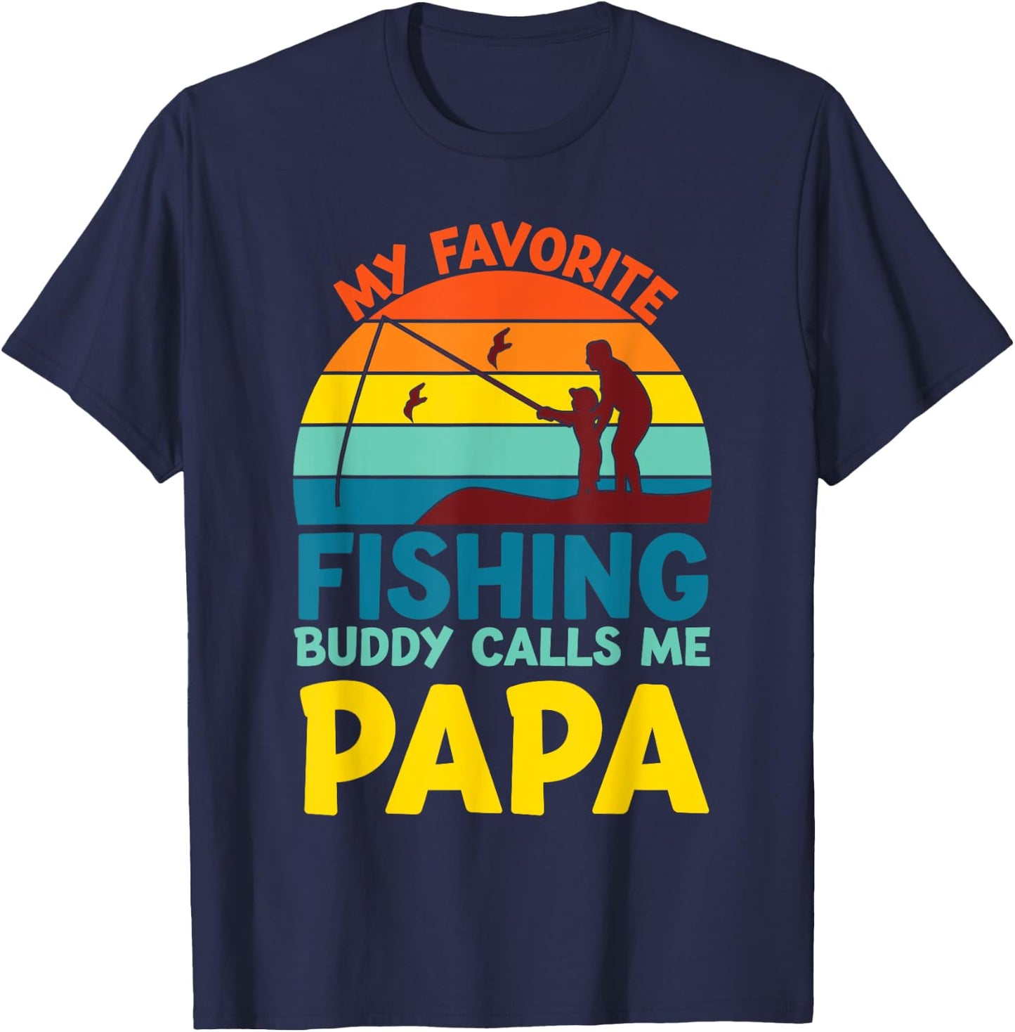 My Favorite Fishing Buddy Calls Me Papa fisherman dad men T-Shirt - T-Shirt | Navy