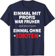 Einmal mit Profis war früher - Lustiger Spruch Herren fun T-Shirt - T-Shirt | Navy