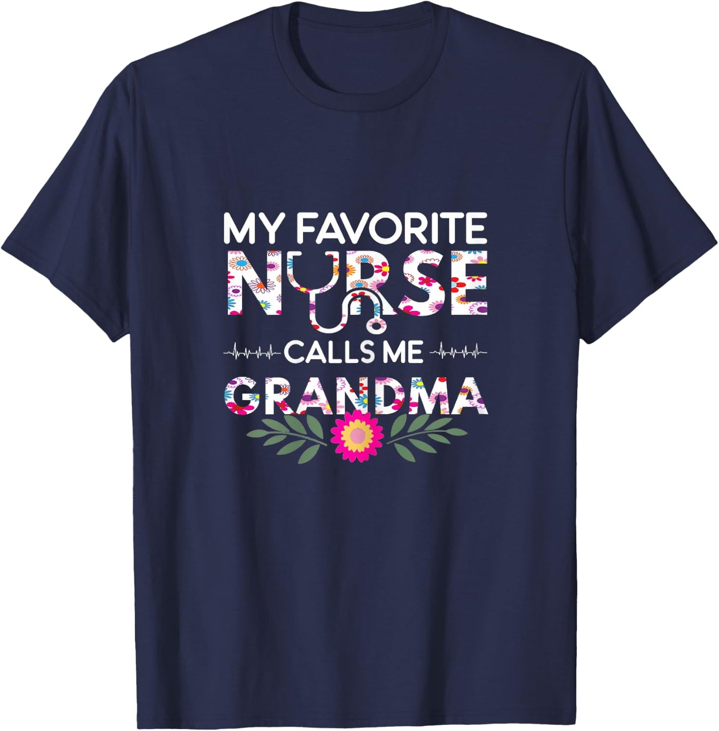 Nursing Design My Favorite Nurse Calls Me Grandma T-Shirt - T-Shirt | Navy