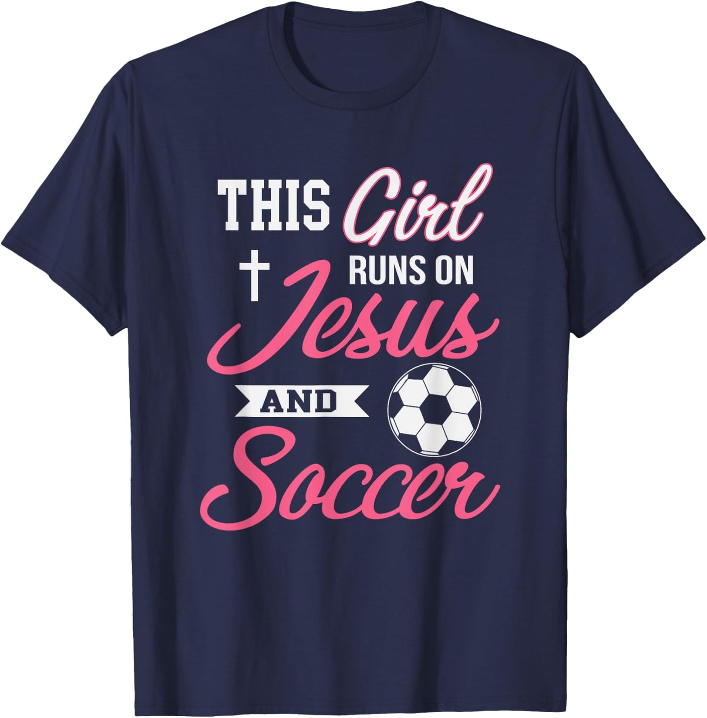 This Girl Runs On Jesus and Soccer T-Shirt - T-Shirt | Navy