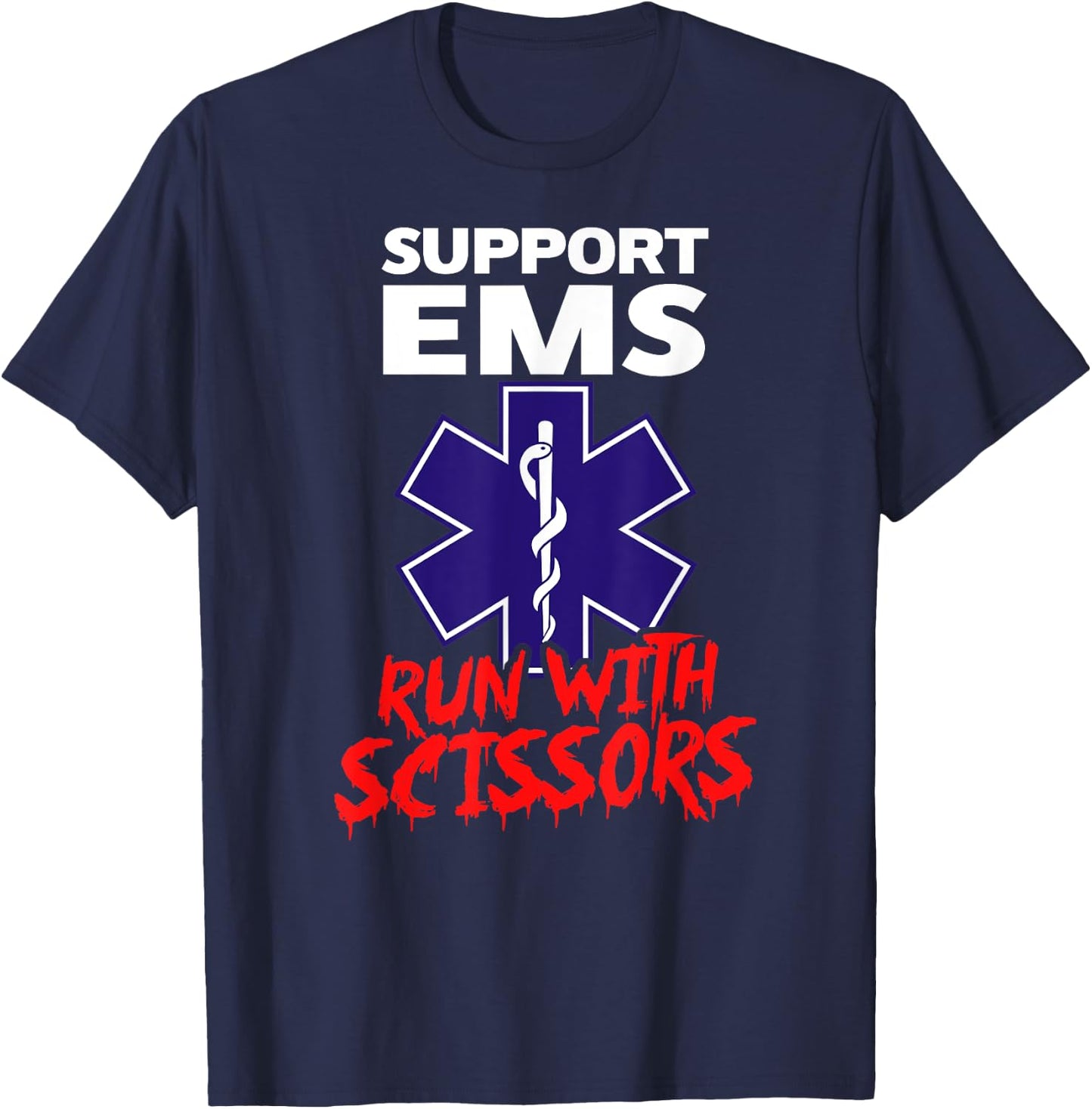 SUPPORT EMS RUN WITH SCISSORS Funny Paramedic Halloween T-Shirt - T-Shirt | Navy