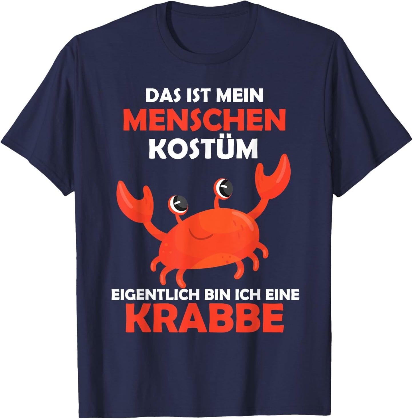 Crab Carnival Cancer Costume Helau Fancy Dress Human Costume , black T-Shirt - T-Shirt | Navy