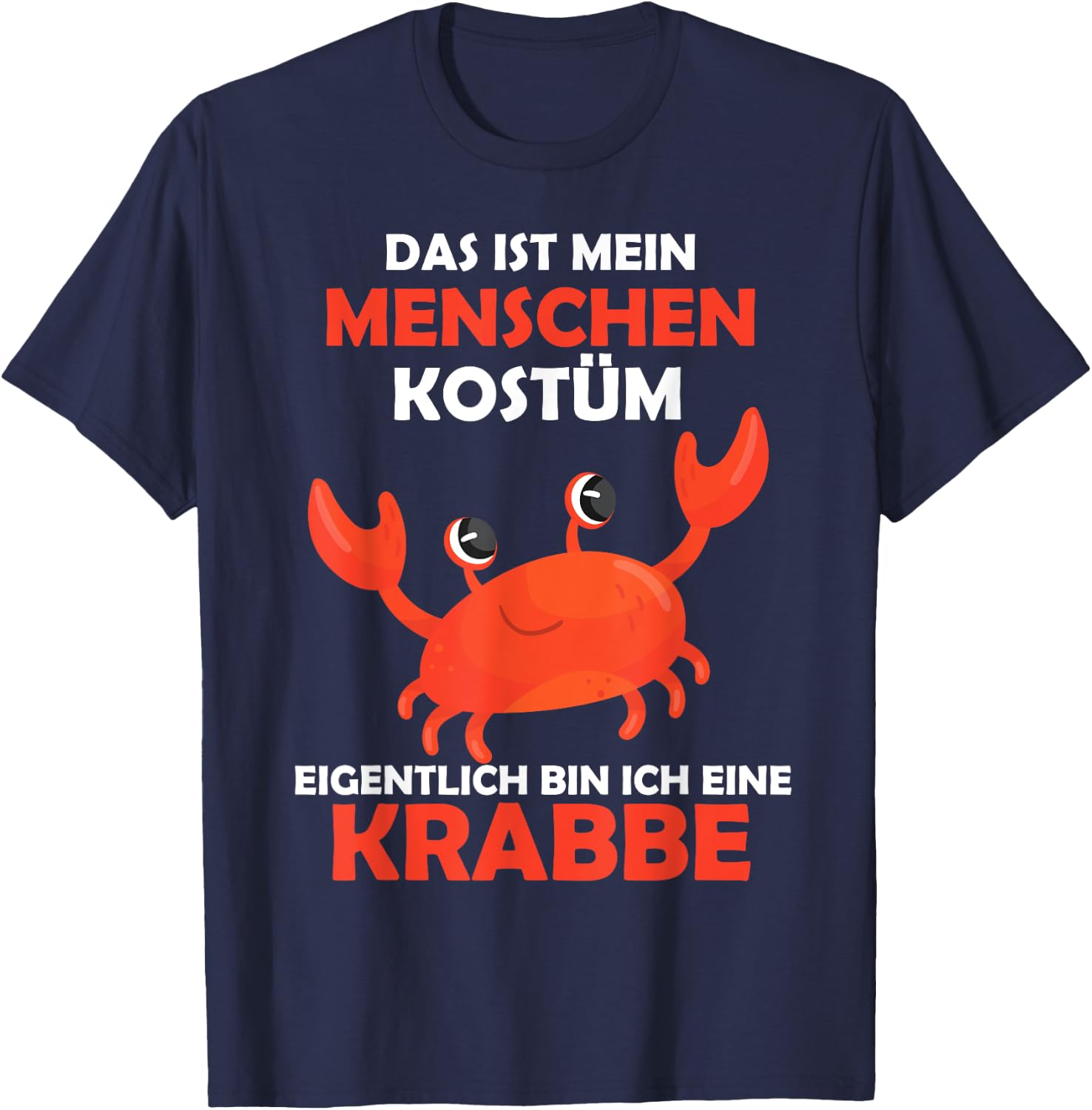 Crab Carnival Cancer Costume Helau Fancy Dress Human Costume , black T-Shirt - T-Shirt | Navy