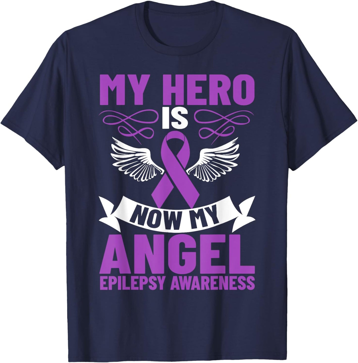 Epilepsy Ribbon My Hero is Now My Angel Epilepsy Awareness T-Shirt - T-Shirt | Navy