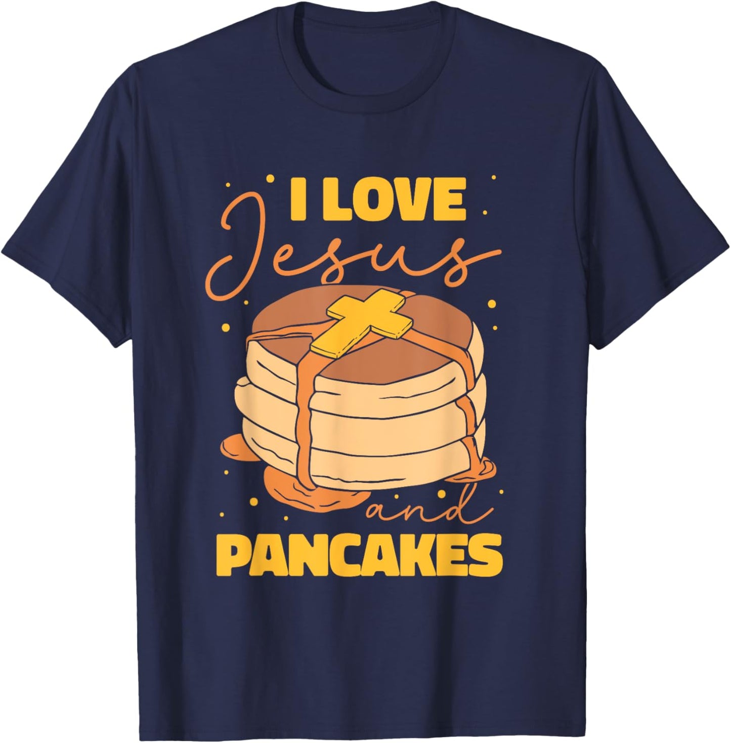 Christian Christ - I Love Jesus and pancakes T-Shirt - T-Shirt | Navy