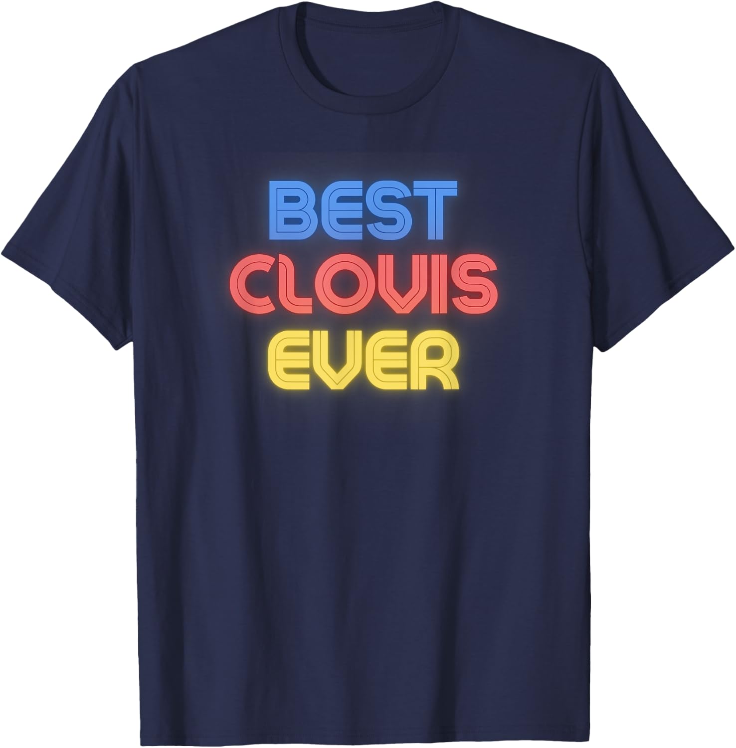 Best Clovis Ever - Funny Clovis Name Clovis T-Shirt - T-Shirt | Navy