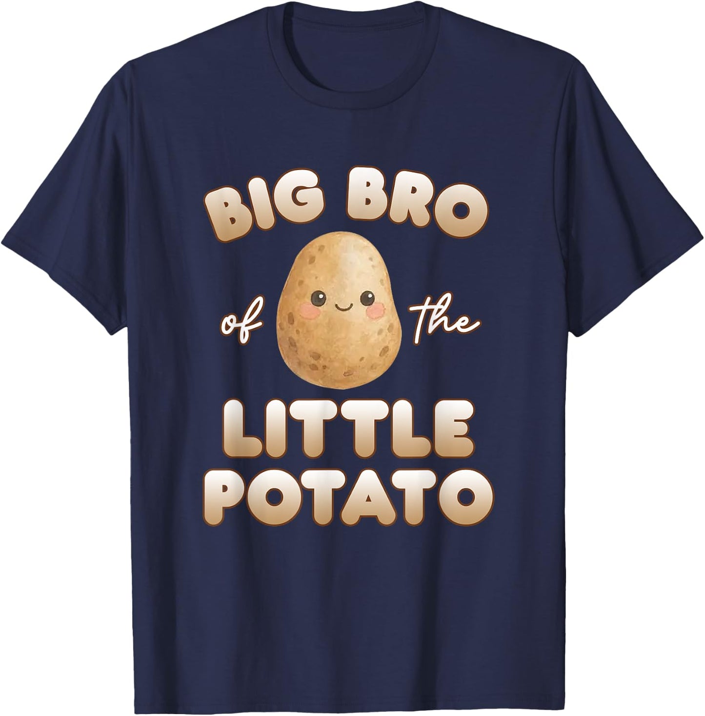 Big Bro Of The Little Potato Birthday Boy Girl For Family T-Shirt - T-Shirt | Navy