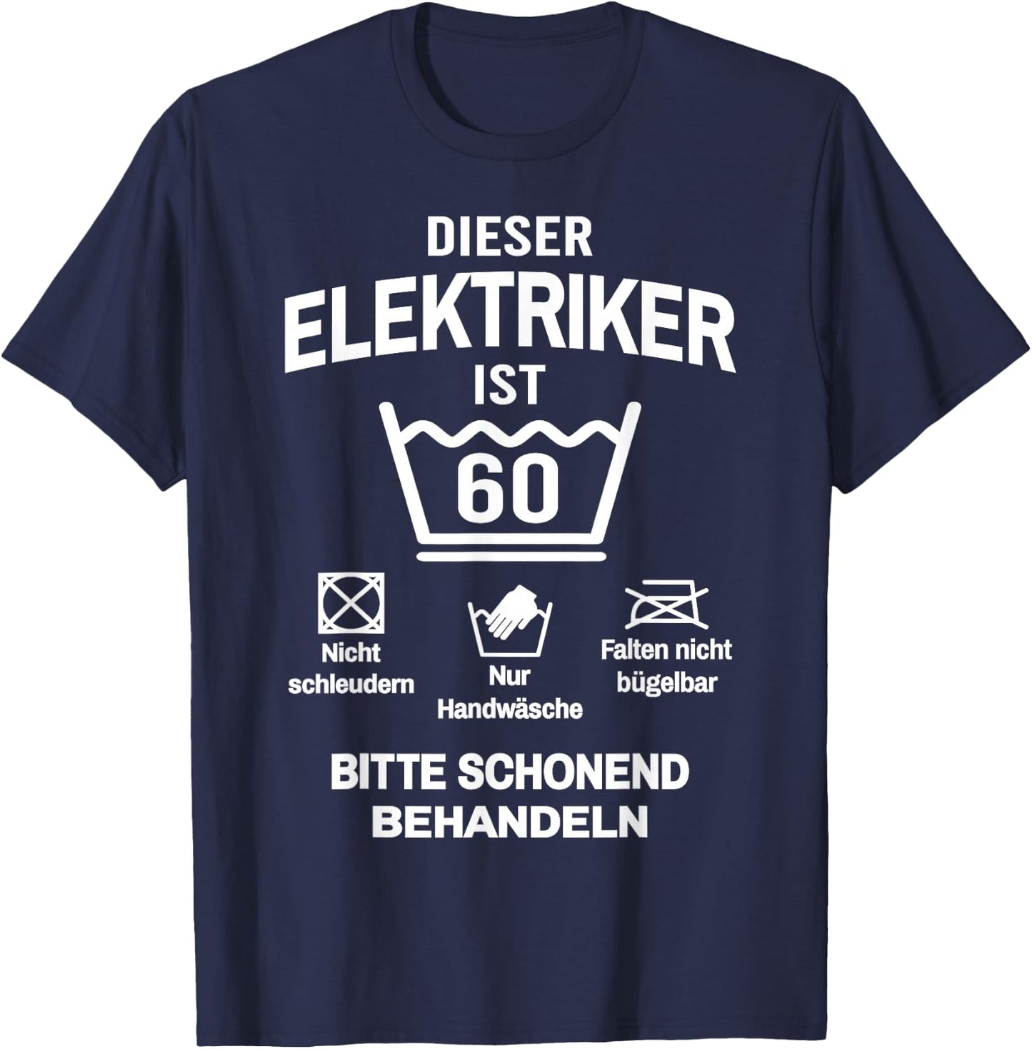 60. Geburtstag Elektriker Lustig 60 Jahre T-Shirt - T-Shirt | Navy
