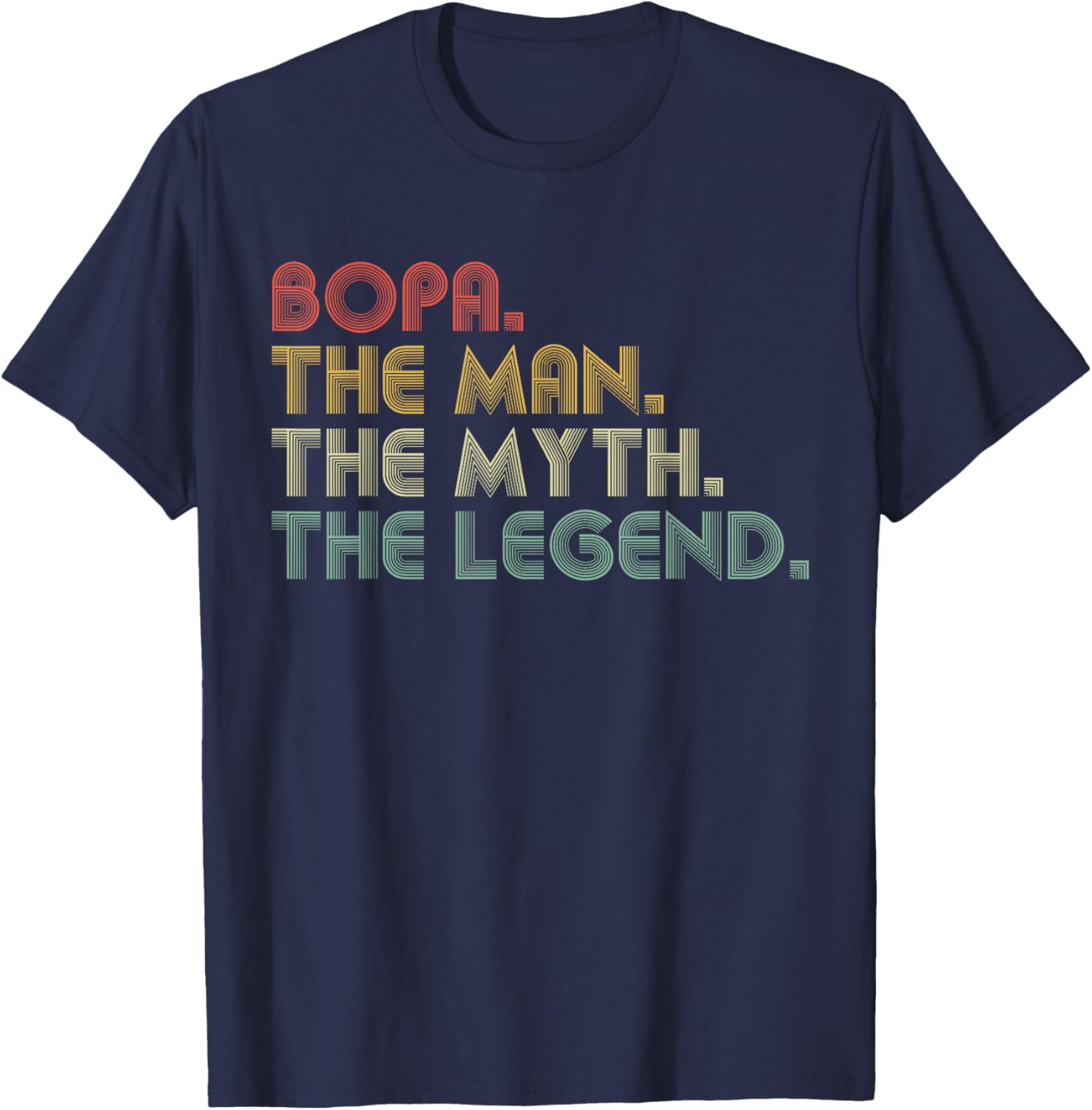 Bopa The Man The Myth The Legend Funny Father's Day T-Shirt - T-Shirt | Navy