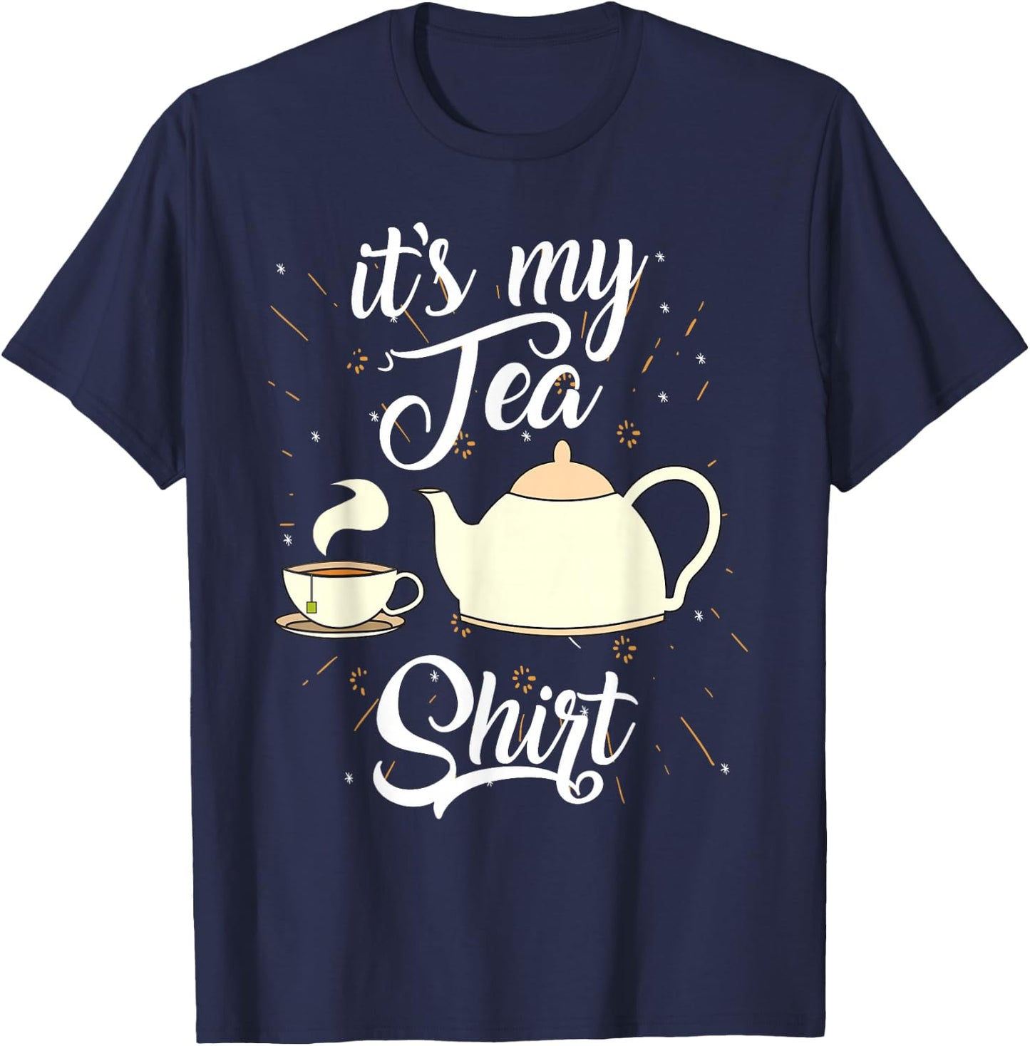 It's My Tea Shirt | Trendy Tea Fanatics Gift T-Shirt - T-Shirt | Navy