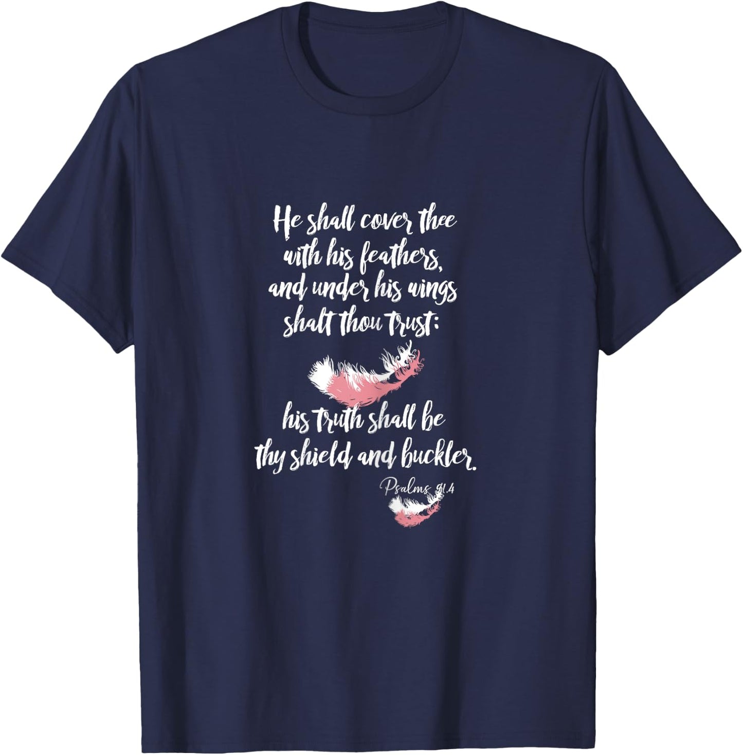 Psalms 91 He Shall Cover You with His Feathers KJV Scripture T-Shirt - T-Shirt | Navy