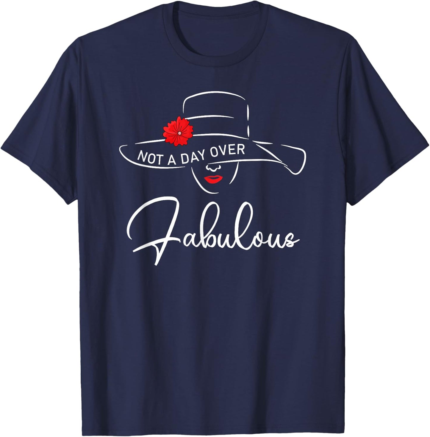 Women Not A Day Over Fabulous Cute Funny Graphic Birthday T-Shirt - T-Shirt | Navy