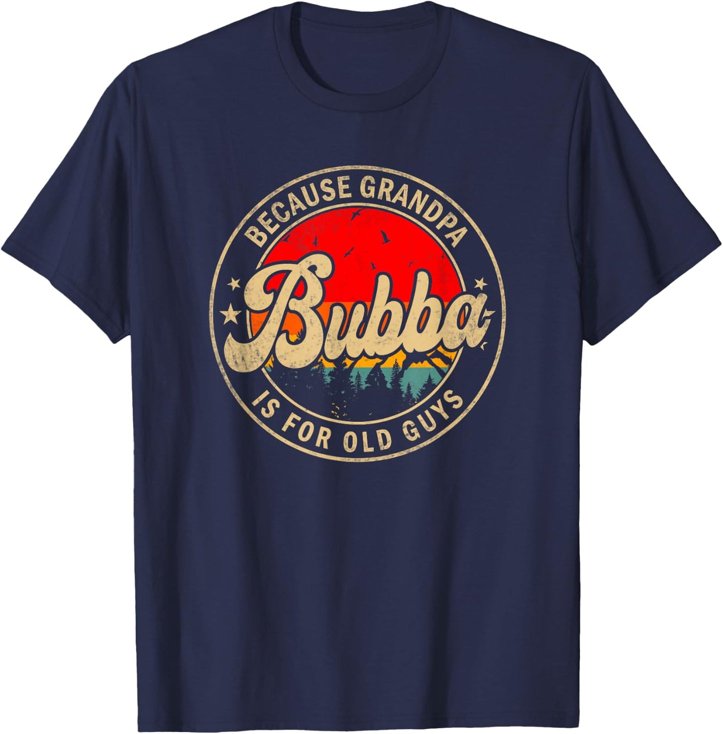 Bubba Because Grandpa Is For Old Guys for Brother T-Shirt - T-Shirt | Navy