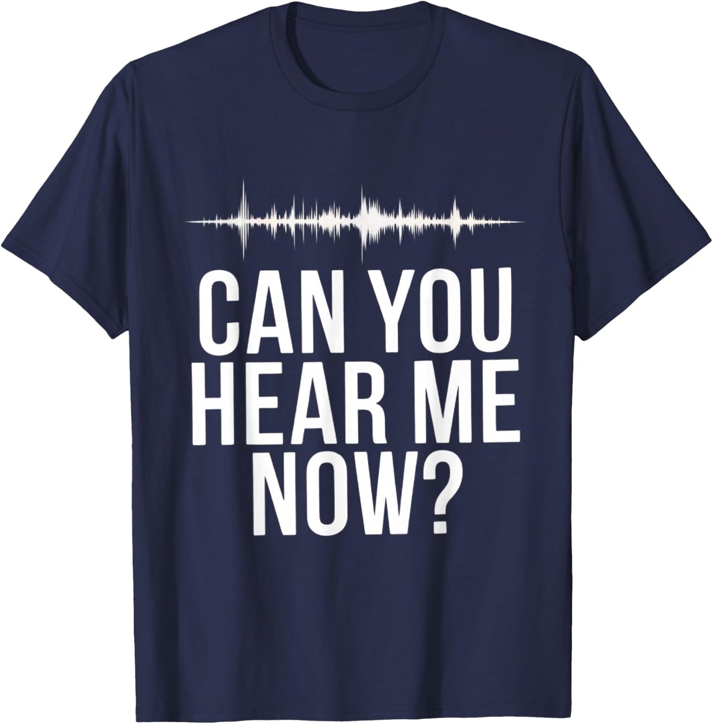 Funny Audiologist Hearing Specialist Can You Hear Me Now T-Shirt - T-Shirt | Navy
