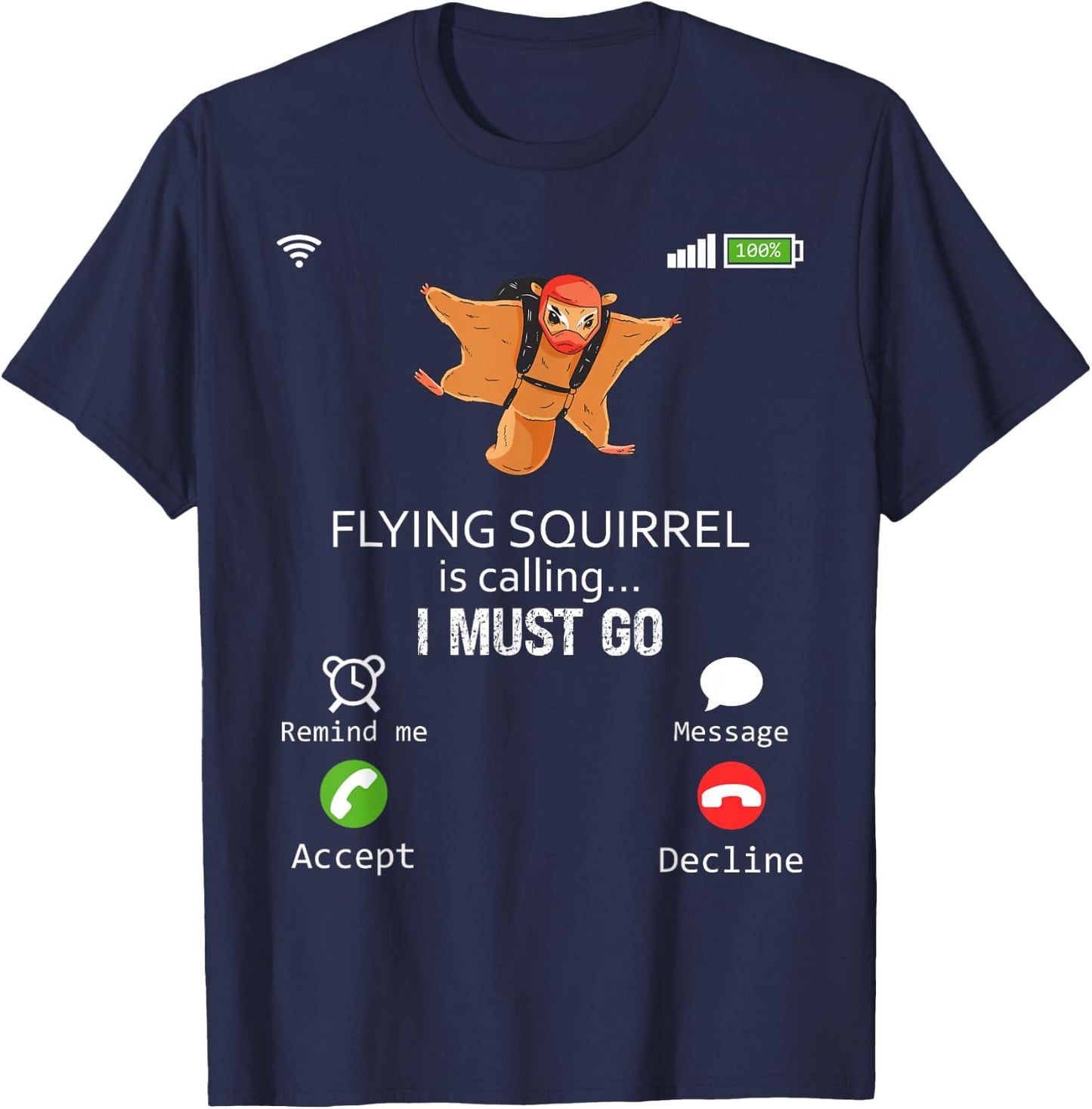 Flying Squirrel Is Calling I Must Go Animal Lover Sarcasm T-Shirt - T-Shirt | Navy