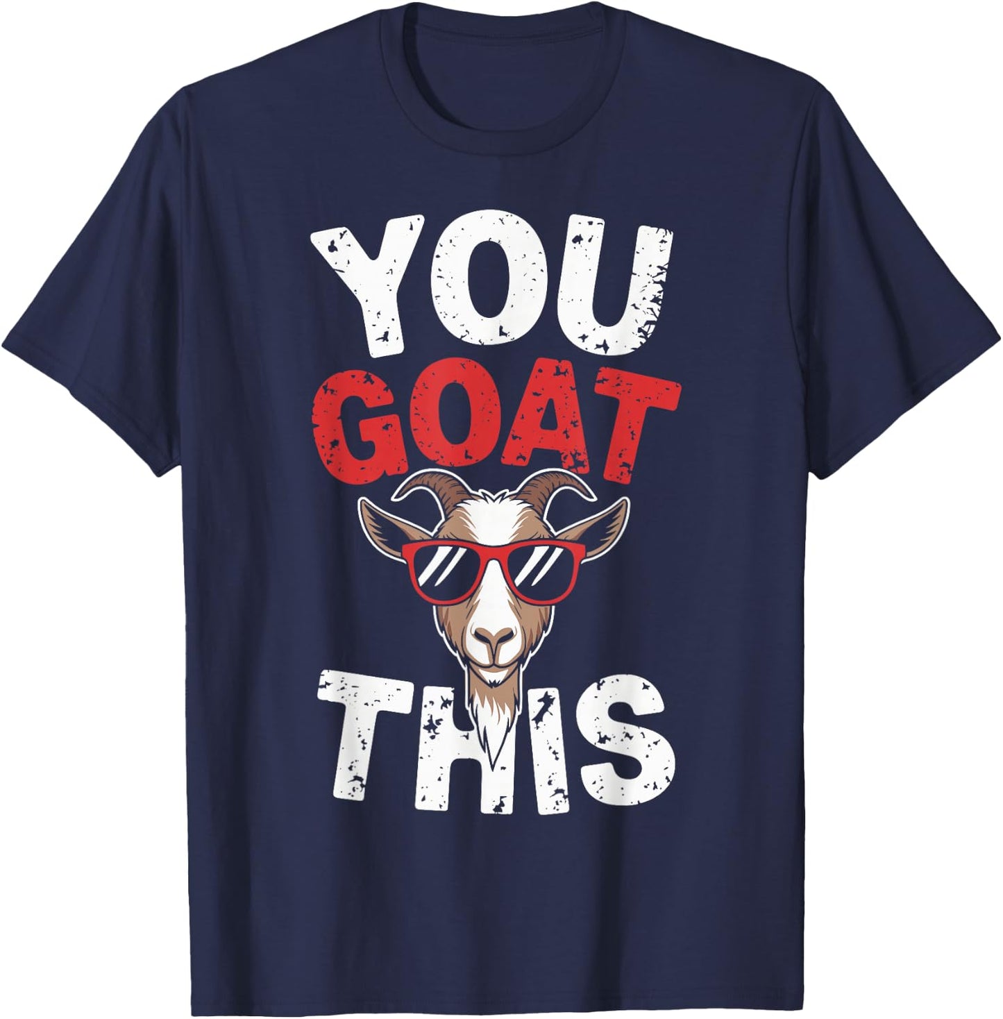 You Goat This Funny Goat T-Shirt - T-Shirt | Navy